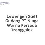 Lowongan Staff Gudang PT Niaga Warna Persada Trenggalek Tahun 2026 [Apply]