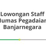 Lowongan Staff Humas Pegadaian Banjarnegara Terbaru 2026