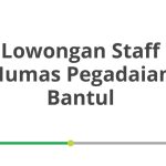 Lowongan Staff Humas Pegadaian Bantul Tahun Ini [Update]