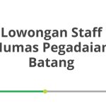 Lowongan Staff Humas Pegadaian Batang Tahun 2026