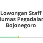 Lowongan Staff Humas Pegadaian Bojonegoro Terbaru [Cepat]