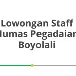 Lowongan Staff Humas Pegadaian Boyolali Tahun 2026 [Resmi]