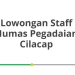 Lowongan Staff Humas Pegadaian Cilacap Tahun 2026