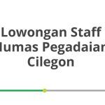 Lowongan Staff Humas Pegadaian Cilegon Terbaru [Cepat]