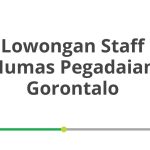 Lowongan Staff Humas Pegadaian Gorontalo Tahun Ini [Update]