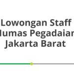 Lowongan Staff Humas Pegadaian Jakarta Barat Tahun 2026 [Update]