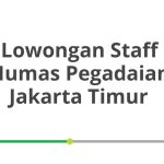 Lowongan Staff Humas Pegadaian Jakarta Timur Terbaru 2026