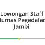 Lowongan Staff Humas Pegadaian Jambi Tahun 2026 [Apply]
