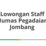 Lowongan Staff Humas Pegadaian Jombang Tahun 2026
