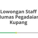 Lowongan Staff Humas Pegadaian Kupang Tahun 2026