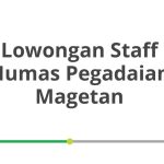 Lowongan Staff Humas Pegadaian Magetan Tahun Ini [Update]