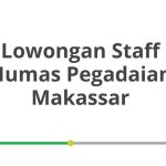 Lowongan Staff Humas Pegadaian Makassar Tahun 2026 [Apply]