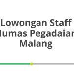 Lowongan Staff Humas Pegadaian Malang Tahun 2026 [Resmi]