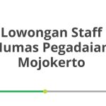 Lowongan Staff Humas Pegadaian Mojokerto Tahun Ini [Update]