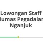Lowongan Staff Humas Pegadaian Nganjuk Tahun 2026 [Resmi]