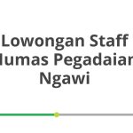 Lowongan Staff Humas Pegadaian Ngawi Tahun 2026 [Cepat]