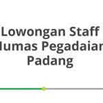 Lowongan Staff Humas Pegadaian Padang Tahun 2026 [Resmi]