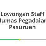 Lowongan Staff Humas Pegadaian Pasuruan Tahun 2026