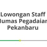 Lowongan Staff Humas Pegadaian Pekanbaru Tahun 2026