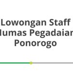 Lowongan Staff Humas Pegadaian Ponorogo Terbaru 2026