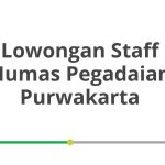 Lowongan Staff Humas Pegadaian Purwakarta Terbaru [Cepat]