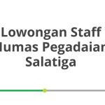 Lowongan Staff Humas Pegadaian Salatiga Tahun 2026 [Apply]