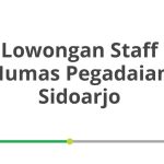 Lowongan Staff Humas Pegadaian Sidoarjo Terbaru [Cepat]