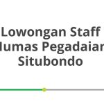 Lowongan Staff Humas Pegadaian Situbondo Terbaru [Cepat]