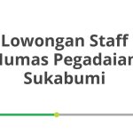 Lowongan Staff Humas Pegadaian Sukabumi Tahun 2026 [Resmi]