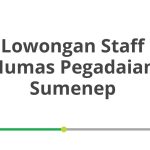 Lowongan Staff Humas Pegadaian Sumenep Tahun 2026
