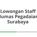 Lowongan Staff Humas Pegadaian Surabaya Terbaru 2026
