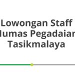Lowongan Staff Humas Pegadaian Tasikmalaya Tahun 2026 [Cepat]