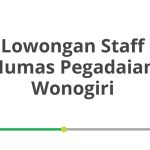 Lowongan Staff Humas Pegadaian Wonogiri Tahun 2026 [Resmi]
