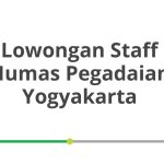 Lowongan Staff Humas Pegadaian Yogyakarta Tahun 2026 [Apply]