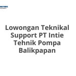 Lowongan Teknikal Support PT Intie Tehnik Pompa Balikpapan Tahun Ini [Update]