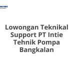 Lowongan Teknikal Support PT Intie Tehnik Pompa Bangkalan Terbaru [Cepat]