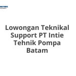 Lowongan Teknikal Support PT Intie Tehnik Pompa Batam Tahun 2026 [Cepat]