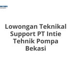 Lowongan Teknikal Support PT Intie Tehnik Pompa Bekasi Tahun 2026 [Apply]