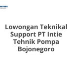 Lowongan Teknikal Support PT Intie Tehnik Pompa Bojonegoro Tahun Ini [Update]
