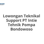 Lowongan Teknikal Support PT Intie Tehnik Pompa Bondowoso Tahun Ini [Update]