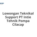 Lowongan Teknikal Support PT Intie Tehnik Pompa Cilacap Terbaru [Cepat]
