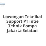 Lowongan Teknikal Support PT Intie Tehnik Pompa Jakarta Selatan Tahun 2026