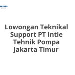 Lowongan Teknikal Support PT Intie Tehnik Pompa Jakarta Timur Terbaru 2026