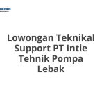 Lowongan Teknikal Support PT Intie Tehnik Pompa Lebak Tahun Ini [Update]