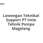Lowongan Teknikal Support PT Intie Tehnik Pompa Magelang Tahun 2026 [Update]