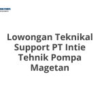 Lowongan Teknikal Support PT Intie Tehnik Pompa Magetan Tahun 2026 [Update]
