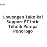 Lowongan Teknikal Support PT Intie Tehnik Pompa Ponorogo Tahun 2026