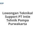 Lowongan Teknikal Support PT Intie Tehnik Pompa Purwakarta Tahun Ini [Update]