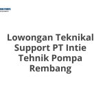 Lowongan Teknikal Support PT Intie Tehnik Pompa Rembang Tahun 2026 [Apply]