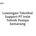 Lowongan Teknikal Support PT Intie Tehnik Pompa Semarang Terbaru 2026